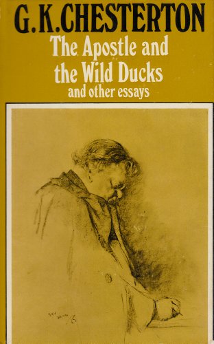 The apostle and the wild ducks, and other essays (9780236310258) by Gilbert Keith Chesterton