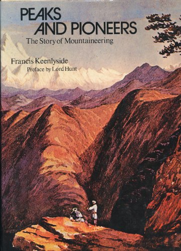 Stock image for Peaks and Pioneers: The Story of Mountaineering for sale by AardBooks