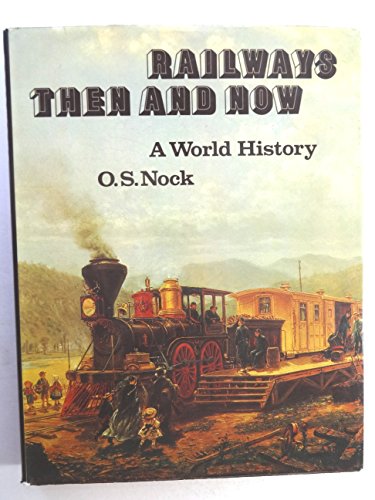 9780236310524: Railways Then and Now: A World History