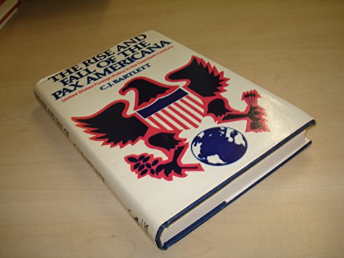 Beispielbild fr The Rise and Fall of the Pax Americana: United States Foreign Policy in the Twentieth Century zum Verkauf von Anybook.com