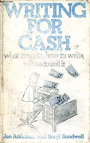 Stock image for Writing for Cash: What to Write, How to Write, Where to Sell it for sale by AwesomeBooks