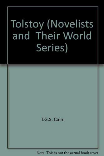 Tolstoy (Novelists and their world) (9780236400737) by Cain, T. G. S