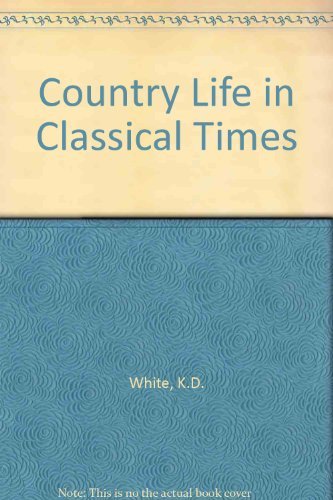 Stock image for Country Life in Classical Times for sale by Jenhams Books