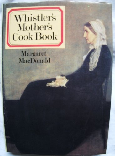 9780236401710: Whistler's Mother's Cook Book