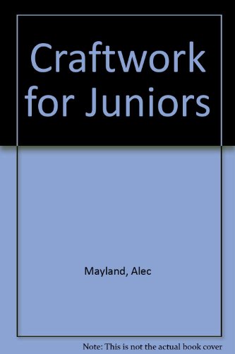 Craftwork for Juniors (9780237281199) by Mayland, Alec