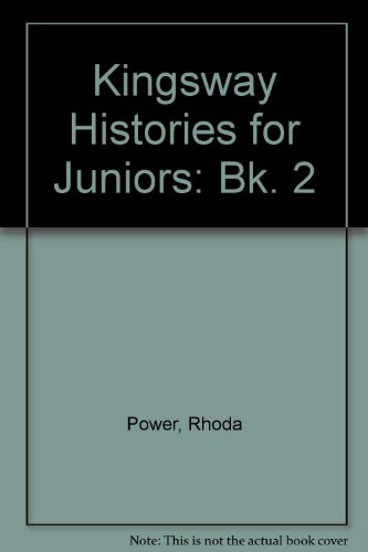 Kingsway Histories for Juniors: Bk. 2 (9780237282424) by Rhoda Power