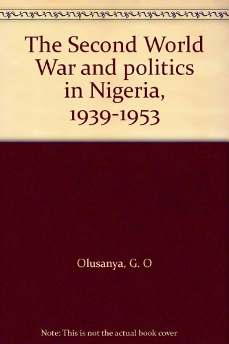 Beispielbild fr The Second World War and politics in Nigeria, 1939-1953 zum Verkauf von Basler Afrika Bibliographien