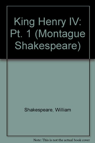 9780237285456: King Henry IV: Pt. 1 (Montague Shakespeare)