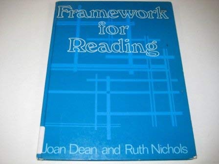 Framework for reading;: An analysis of the skills and knowledge needed for reading, with suggestions for their development in children, (9780237288495) by Dean, Joan