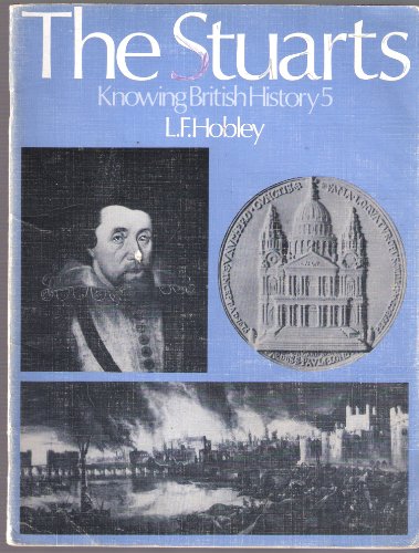 9780237290993: Knowing British History: The Stuarts v. 5