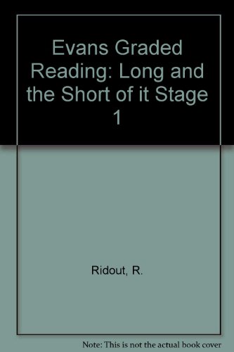Evans Graded Reading: Long and the Short of it Stage 1 (9780237291242) by Ronald Ridout