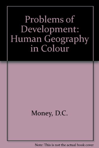 Stock image for Problems of Development: Human Geography in Colour for sale by PsychoBabel & Skoob Books