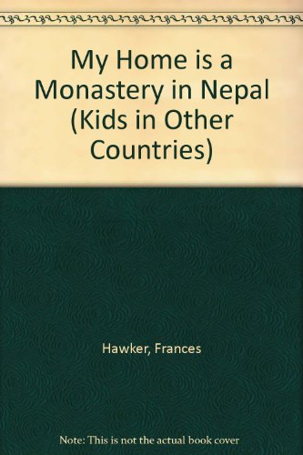 My Home is a Monastery in Nepal (Kids in Other Countries) (9780237293192) by Frances Hawker