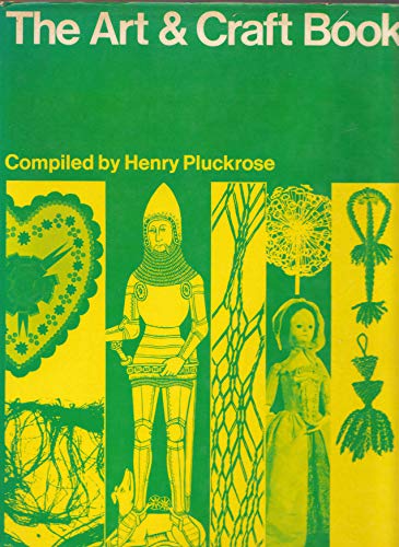 The Art and Craft Book, - Pluckrose, Henry Arthur: 9780237351410 - AbeBooks