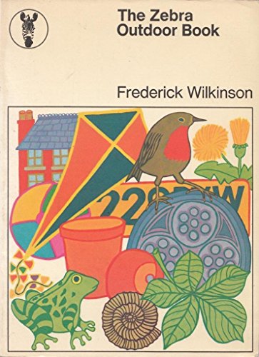Outdoor Book (Zebra Books) (9780237352127) by Frederick Wilkinson