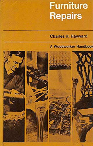 Furniture Repairs ("Woodworker" Handbooks) (9780237443108) by Charles H. Hayward