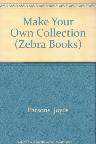 Stock image for Make Your Own Collection (Zebra Books) for sale by Benjamin Books