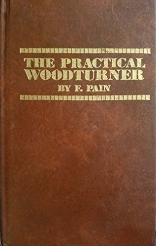 9780237444716: Practical Woodturner