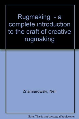 Beispielbild fr Rugmaking - a complete introduction to the craft of creative rugmaking zum Verkauf von WorldofBooks
