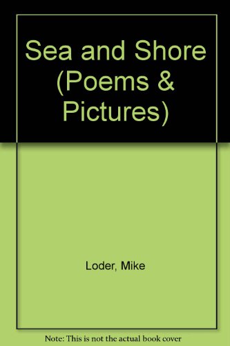 Stock image for SEA and Shore (Poems and Pictures) (Poems & Pictures) for sale by RIVERLEE BOOKS