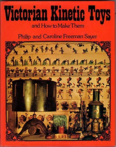 Victorian Kinetic Toys and How to Make Them