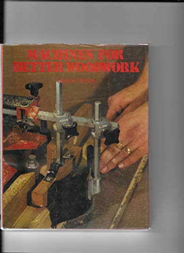 Imagen de archivo de Machines for Better Woodwork a la venta por Goldstone Books
