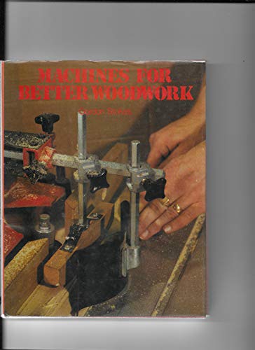 Stock image for Machines for Better Woodwork for sale by Goldstone Books