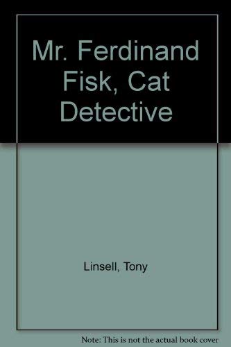 Mr. Ferdinand Fisk, Cat Detective (9780237449377) by Tony Linsell