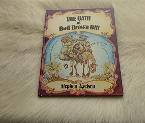 Stock image for Oath of Bad Brown Bill for sale by Goldstone Books