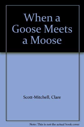 Stock image for When a Goose Meets a Moose: Poems for Young Children for sale by WorldofBooks