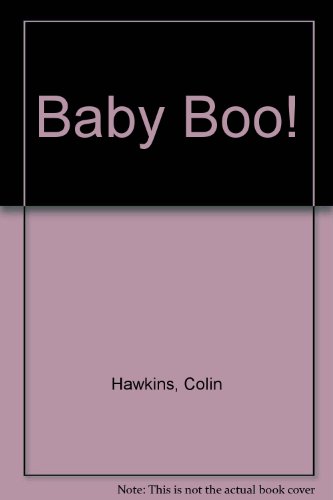 Baby Boo! (9780237456375) by Colin Hawkins; Jacqui Hawkins