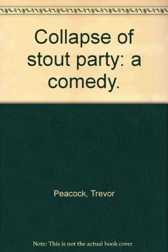 Collapse of Stout Party: Play (9780237490201) by Trevor Peacock