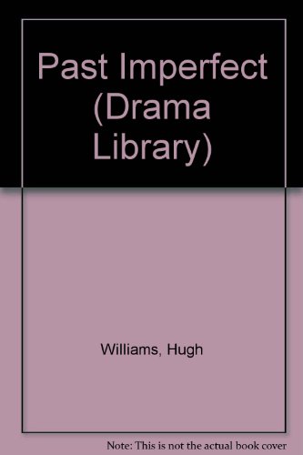 Past Imperfect (Drama Library) (9780237490294) by Williams, Hugh; Williams, Margaret