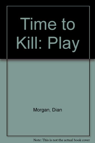 Time to Kill: Play (9780237491437) by Diana Morgan