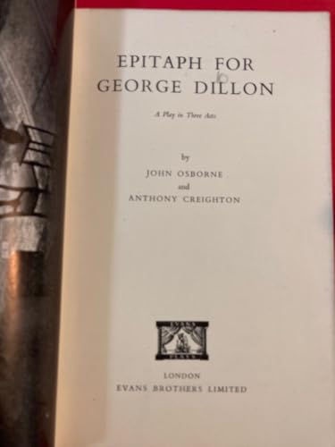 Epitaph for George Dillon (9780237491529) by Osborne, John And Anthony Creighton: