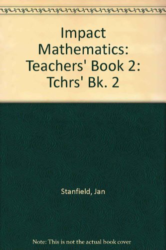 Impact Maths: Teacher's Book (9780237502287) by Stanfield, Jan; Cwirko-Godycki, Jerzy; Clarke, Anna