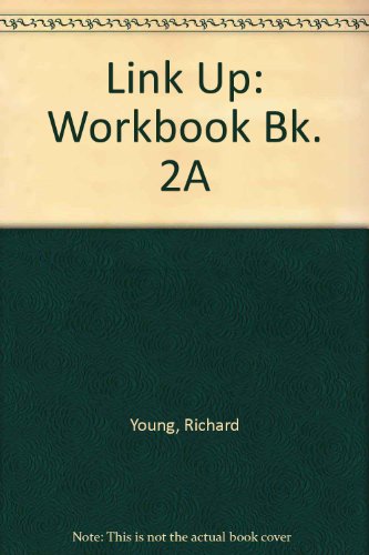 Link Up: Workbook 2a (Link Up) (9780237506070) by Young, Richard; Laine, Erica; Bradnack, Liz; Gibbons, Pauline