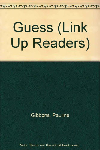 Link Up Readers: Guess! (Link Up Readers) (9780237509002) by Unknown Author