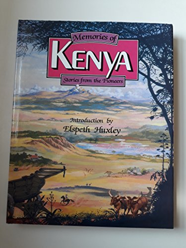 Beispielbild fr Memories of Kenya: Stories of the Pioneers zum Verkauf von AwesomeBooks