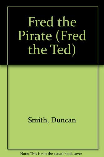 Fred the Pirate (9780237511449) by Smith, Duncan