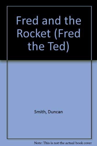 Fred and the Rocket (Fred the Ted)