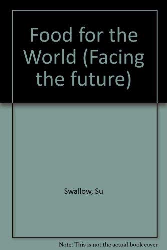 Food for the World (Facing the future) - Swallow, Su