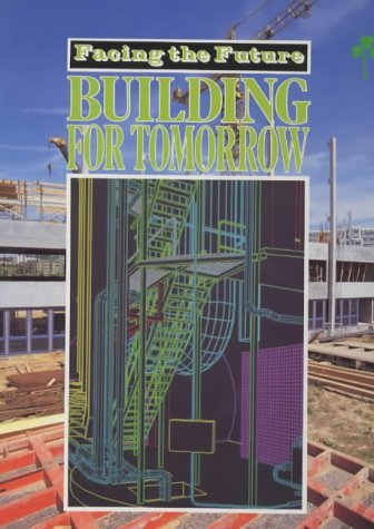 Building for Tomorrow (Facing the Future) (9780237511814) by Nicola Barber