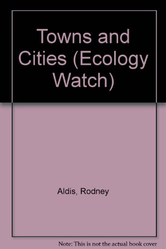 Beispielbild fr Towns and Cities (Ecology Watch) zum Verkauf von Reuseabook