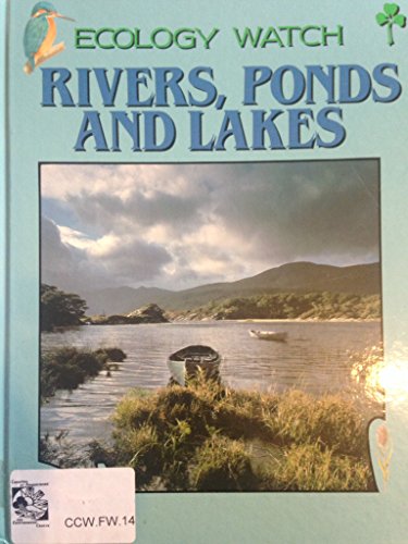 9780237512071: Rivers, Ponds and Lakes (Ecology Watch S.)