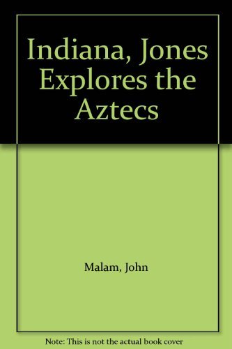 Indiana Jones.Explores the Aztecs
