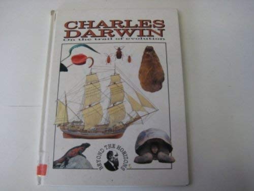 Charles Darwin: On the Trail of Evolution (Beyond the Horizons) (9780237512644) by Clint Twist