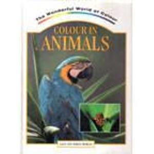 Stock image for Colour in Animals (Wonderful World of Colour S.) for sale by Goldstone Books