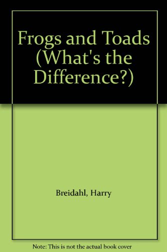 Frogs and Toads (What's the Difference?) (9780237513054) by Breidahl, Harry