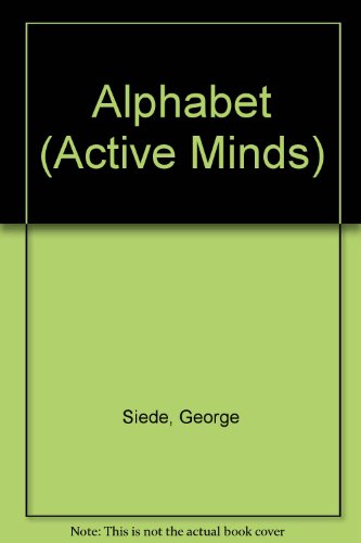 Alphabet (Active Minds) (9780237513177) by George Siede